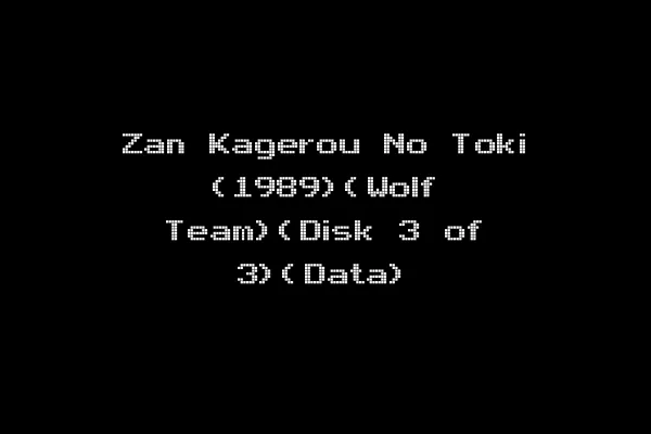 Zan Kagerou No Toki (1989)(Wolf Team)(Disk 3 of 3)(Data)