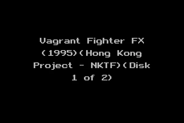 Vagrant Fighter FX (1995)(Hong Kong Project - NKTF)(Disk 1 of 2)