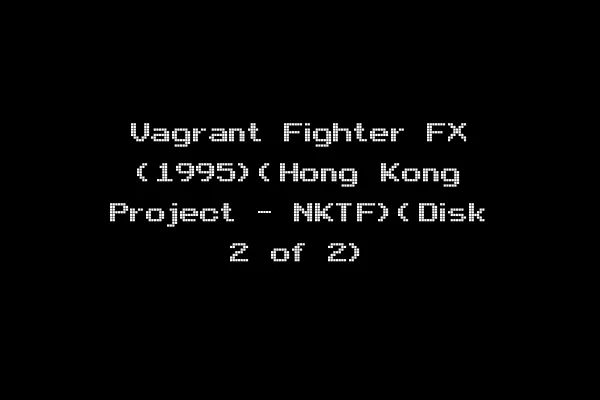 Vagrant Fighter FX (1995)(Hong Kong Project - NKTF)(Disk 2 of 2)