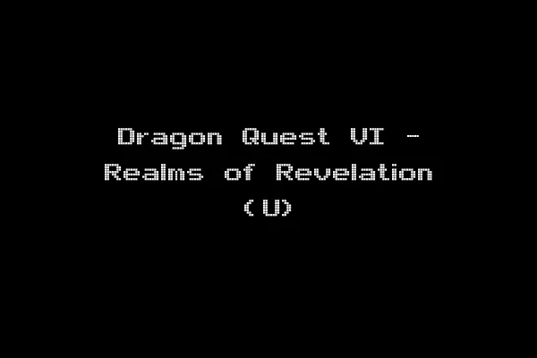 Dragon Quest VI - Realms of Revelation (U)