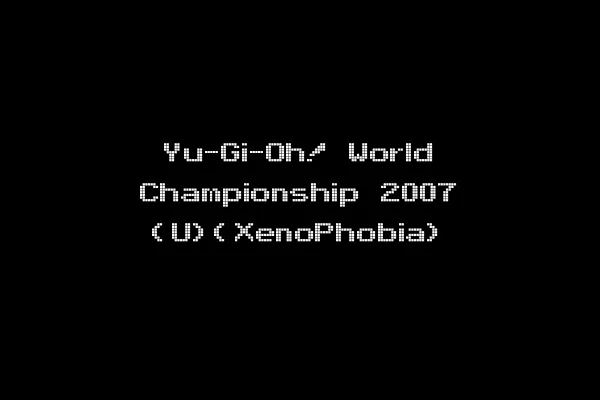 Yu-Gi-Oh! World Championship 2007 (U)(XenoPhobia)