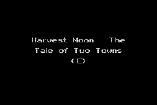 Harvest Moon - The Tale of Two Towns (E)