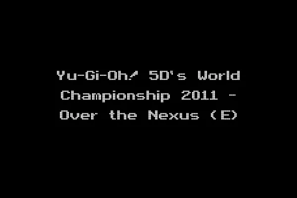 Yu-Gi-Oh! 5D's World Championship 2011 - Over the Nexus (E)