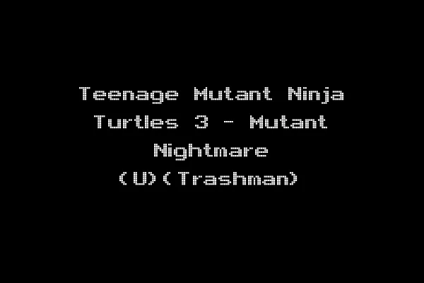 Teenage Mutant Ninja Turtles 3 - Mutant Nightmare (U)(Trashman)