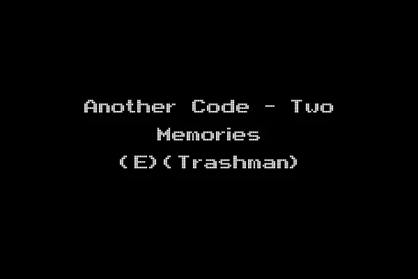 Another Code - Two Memories (E)(Trashman)
