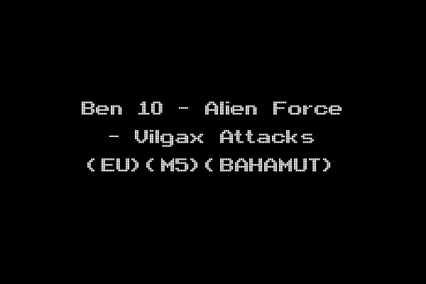 Ben 10 - Alien Force - Vilgax Attacks (EU)(M5)(BAHAMUT)
