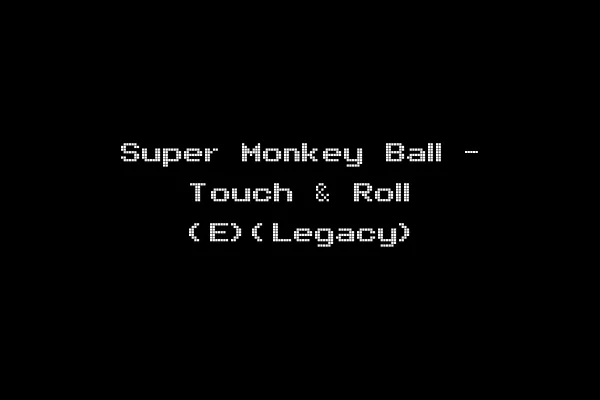 Super Monkey Ball - Touch & Roll (E)(Legacy)