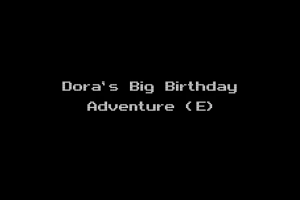 Dora's Big Birthday Adventure (E)