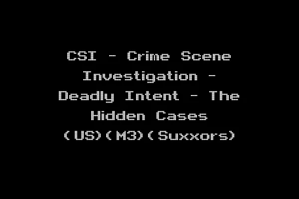 CSI - Crime Scene Investigation - Deadly Intent - The Hidden Cases (US)(M3)(Suxxors)