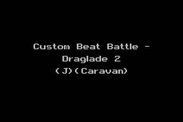 Custom Beat Battle - Draglade 2 (J)(Caravan)