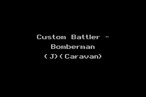 Custom Battler - Bomberman (J)(Caravan)