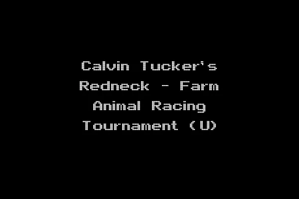 Calvin Tucker's Redneck - Farm Animal Racing Tournament (U)