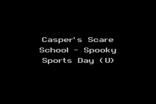 Casper's Scare School - Spooky Sports Day (U)
