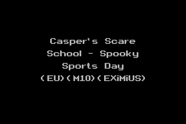 Casper's Scare School - Spooky Sports Day (EU)(M10)(EXiMiUS)