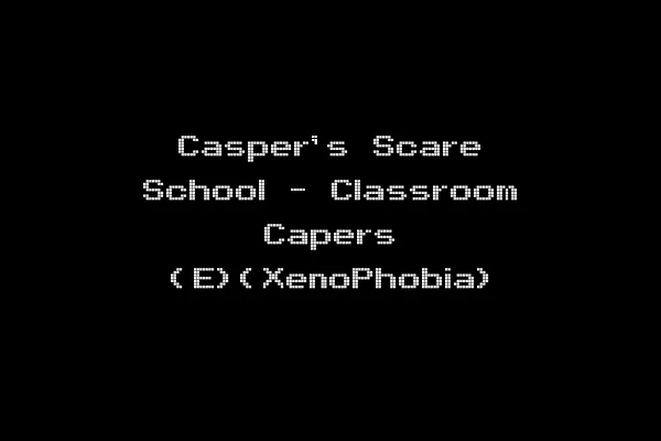 Casper's Scare School - Classroom Capers (E)(XenoPhobia)