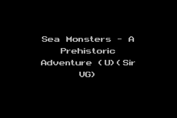 Sea Monsters - A Prehistoric Adventure (U)(Sir VG)