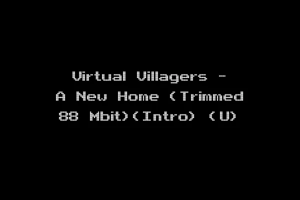 Virtual Villagers - A New Home (Trimmed 88 Mbit)(Intro) (U)