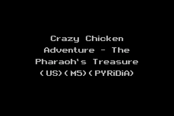 Crazy Chicken Adventure - The Pharaoh's Treasure (US)(M5)(PYRiDiA)