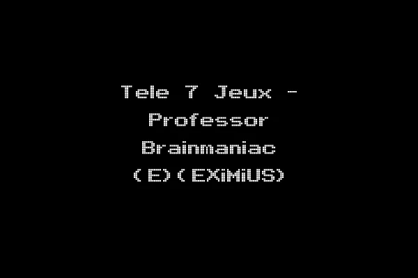 Tele 7 Jeux - Professor Brainmaniac (E)(EXiMiUS)