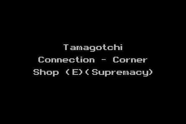 Tamagotchi Connection - Corner Shop (E)(Supremacy)