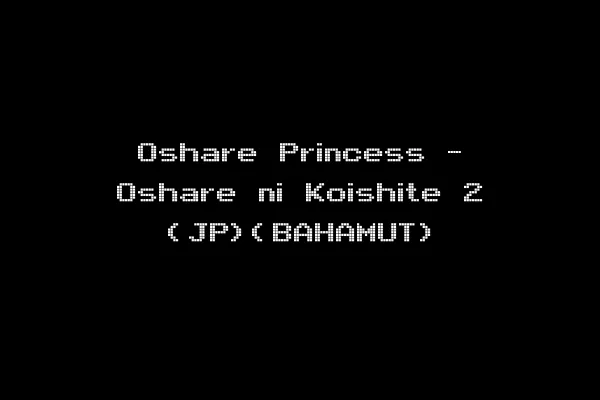 Oshare Princess - Oshare ni Koishite 2 (JP)(BAHAMUT)