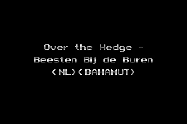 Over the Hedge - Beesten Bij de Buren (NL)(BAHAMUT)