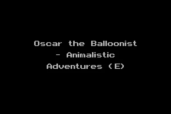 Oscar the Balloonist - Animalistic Adventures (E)