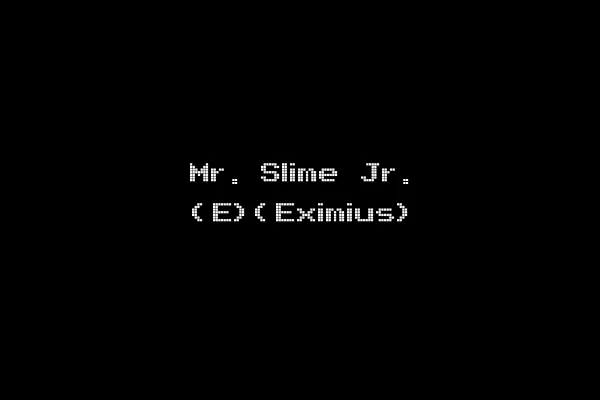 Mr. Slime Jr. (E)(Eximius)