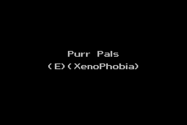 Purr Pals (E)(XenoPhobia)