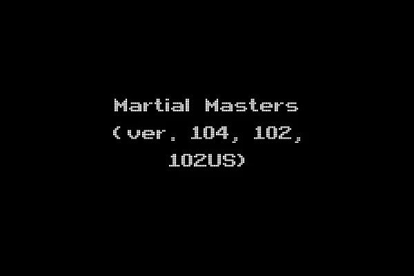 Martial Masters (ver. 104, 102, 102US)