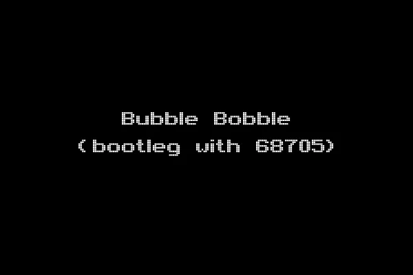 Bubble Bobble (bootleg with 68705)