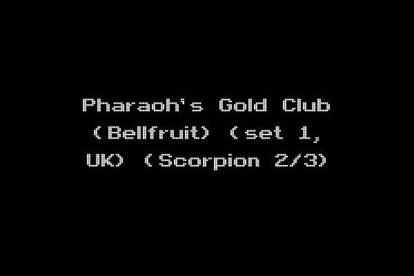 Pharaoh's Gold Club (Bellfruit) (set 1, UK) (Scorpion 2/3)