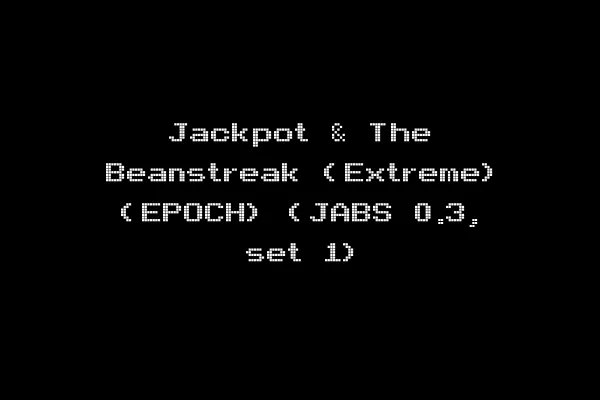 Jackpot & The Beanstreak (Extreme) (EPOCH) (JABS 0.3, set 1)