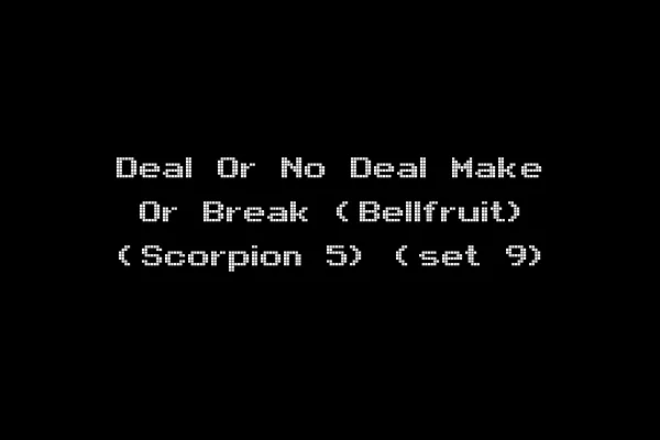 Deal Or No Deal Make Or Break (Bellfruit) (Scorpion 5) (set 9)