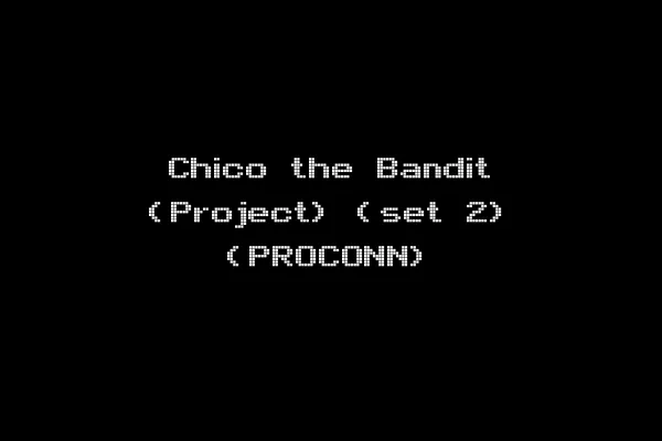 Chico the Bandit (Project) (set 2) (PROCONN)