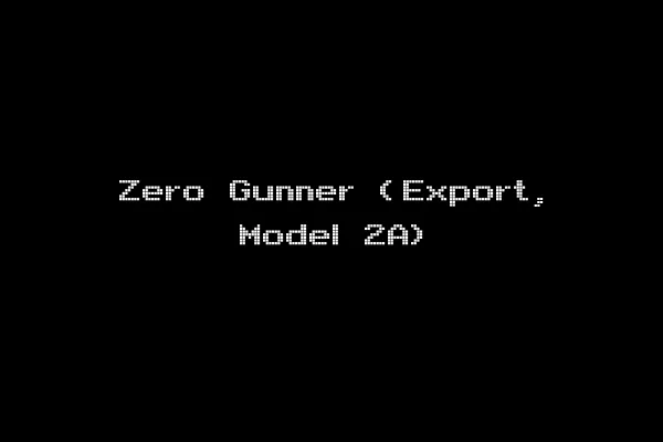 Zero Gunner (Export, Model 2A)