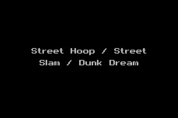 Street Hoop / Street Slam / Dunk Dream