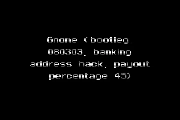Gnome (bootleg, 080303, banking address hack, payout percentage 45)