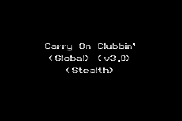 Carry On Clubbin' (Global) (v3.0) (Stealth)