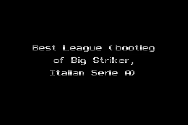 Best League (bootleg of Big Striker, Italian Serie A)