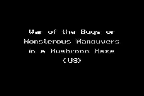 War of the Bugs or Monsterous Manouvers in a Mushroom Maze (US)
