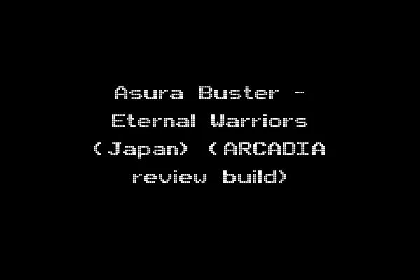 Asura Buster - Eternal Warriors (Japan) (ARCADIA review build)
