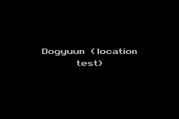 Dogyuun (location test)