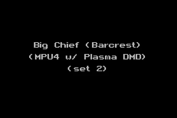Big Chief (Barcrest) (MPU4 w/ Plasma DMD) (set 2)