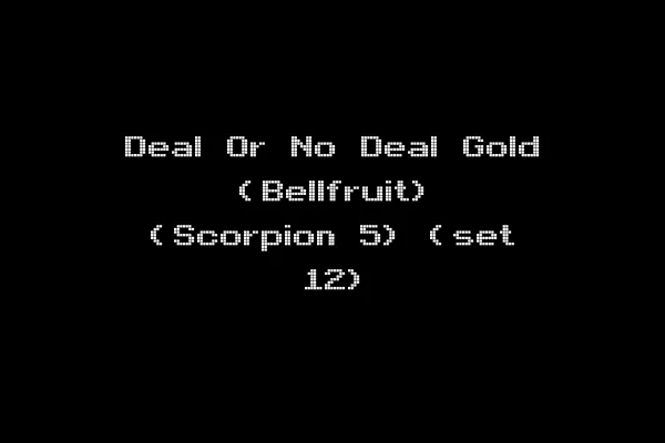 Deal Or No Deal Gold (Bellfruit) (Scorpion 5) (set 12)
