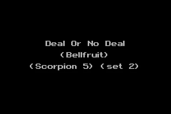 Deal Or No Deal (Bellfruit) (Scorpion 5) (set 2)