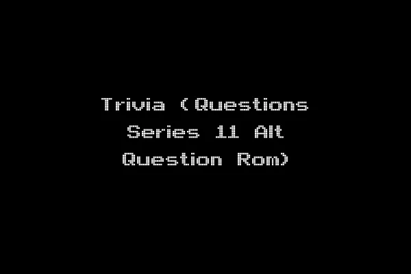 Trivia (Questions Series 11 Alt Question Rom)