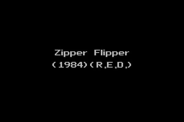 Zipper Flipper (1984)(R.E.D.)