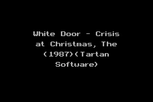 White Door - Crisis at Christmas, The (1987)(Tartan Software)