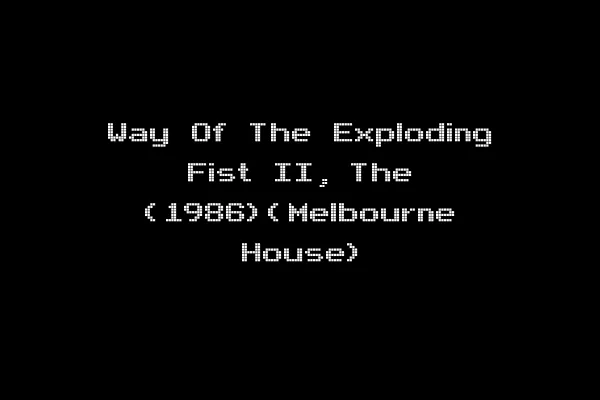 Way Of The Exploding Fist II, The (1986)(Melbourne House)